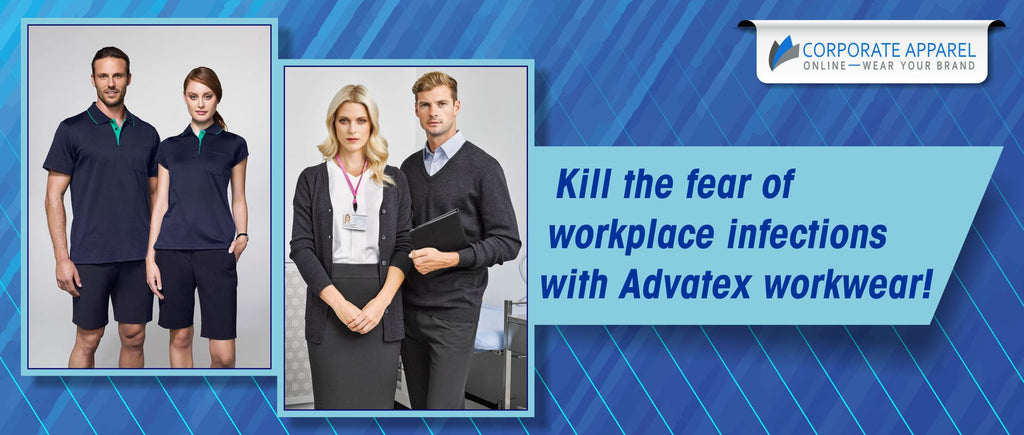 Kill the fear of workplace infections with Advatex workwear!