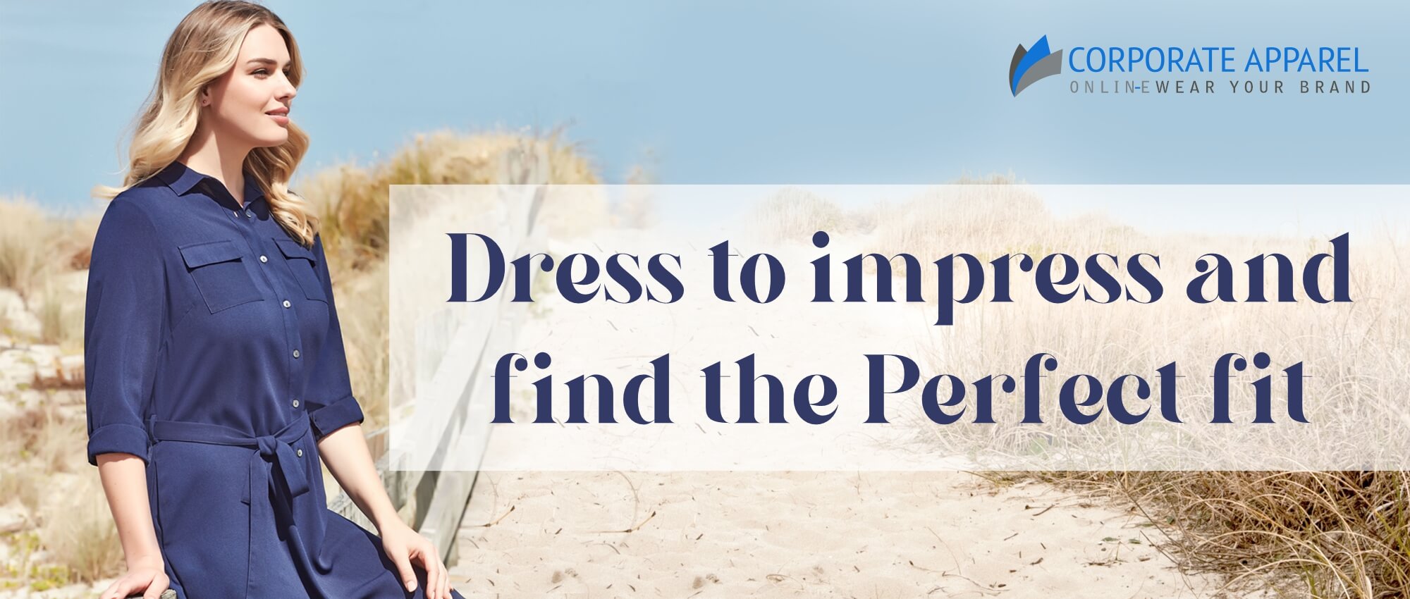 DRESS TO IMPRESS AND FIND THE PERFECT FIT – Corporate Apparel Online