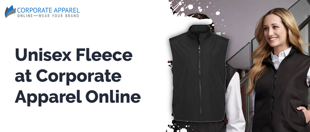 Unisex Fleece at Corporate Apparel Online